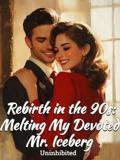 Rebirth in the 90s: Melting My Devoted Mr. Iceberg
