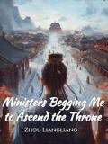 Ministers Begging Me to Ascend the Throne